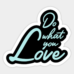 Do what you love Sticker